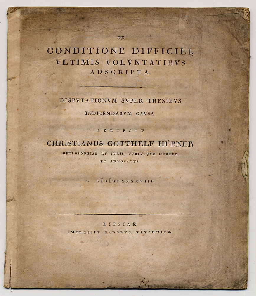 Hübner, De conditione difficili, ultimis voluntatibus adscripta. Disputationum s