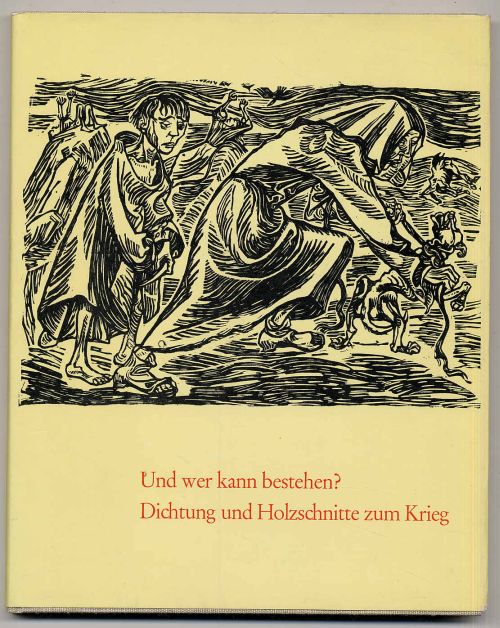 Krebs, Und wer kann bestehen? Dichtung und Holzschnitte zum Krieg.