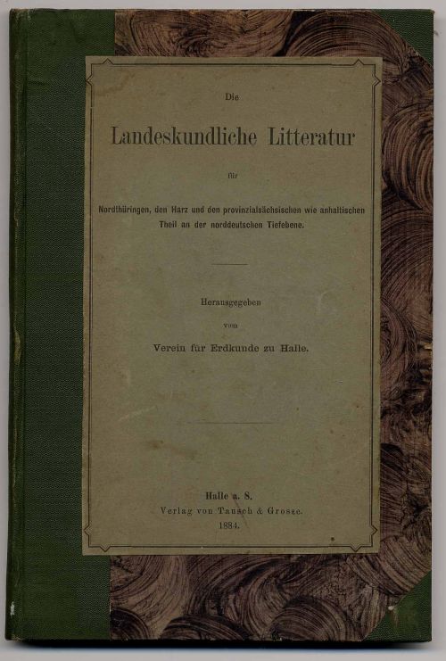 Verein für Erdkunde zu Halle (Hrsg.): Die landeskundliche Litteratur für Nordhtü
