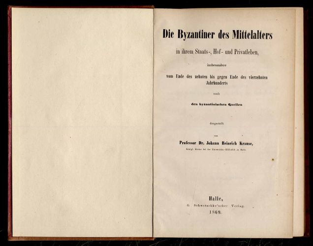 Krause, Die Byzantiner des Mittelalters in ihrem Staats-, Hof- und Privatleben,
