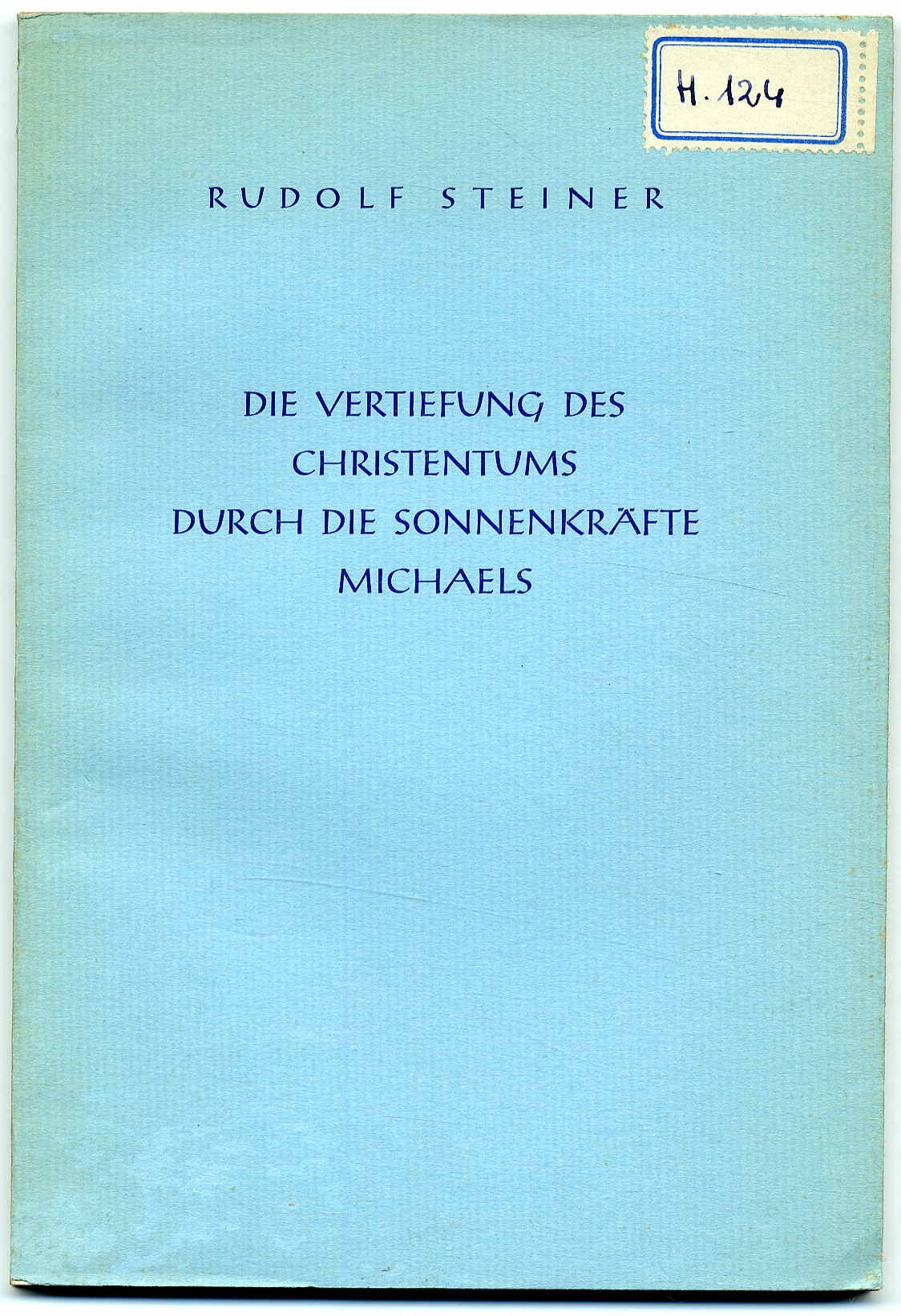 Steiner, Die Vertiefung des Christentums durch die Sonnenkräfte Michaels.