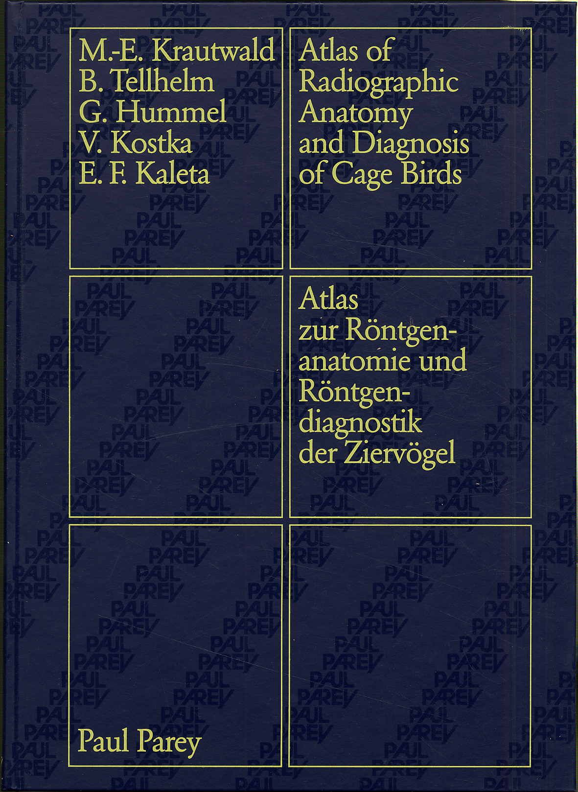 Krautwald, Atlas zur Röntgenanatomie und Röntgendiagnostik der Ziervögel.