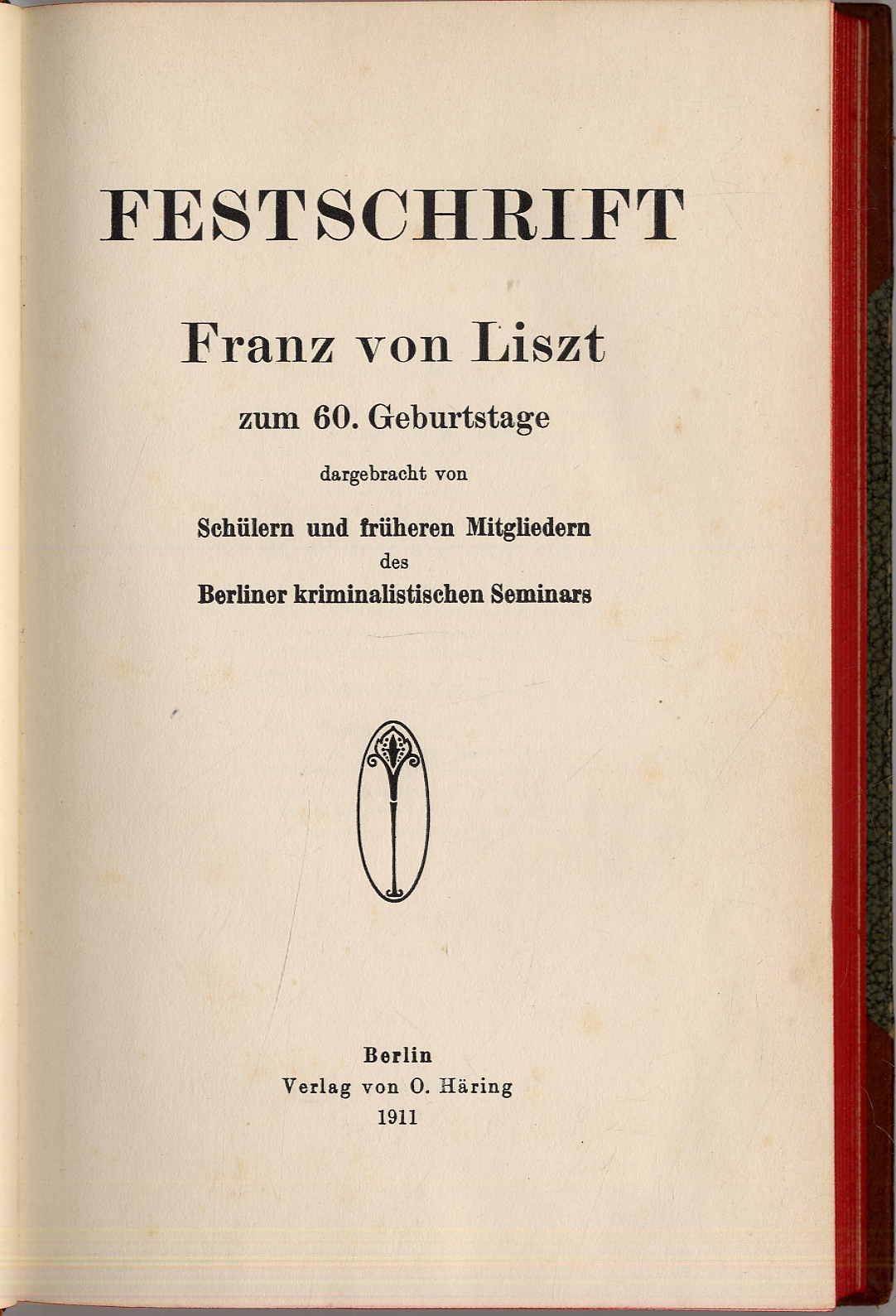 Festschrift Franz von Liszt zum 60. Geburtstage dargebracht von Schülern und frü