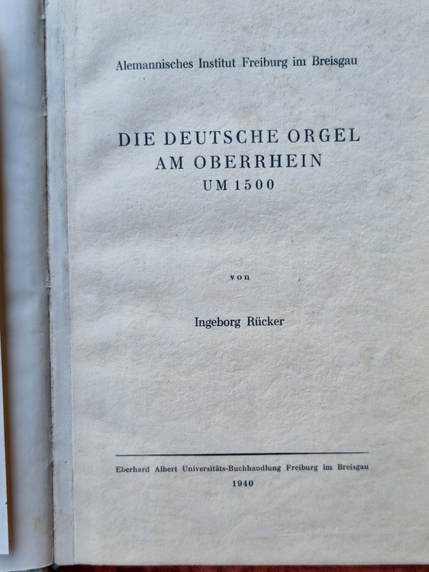 Rücker, Die deutsche Orgel am Oberrhein um 1500.