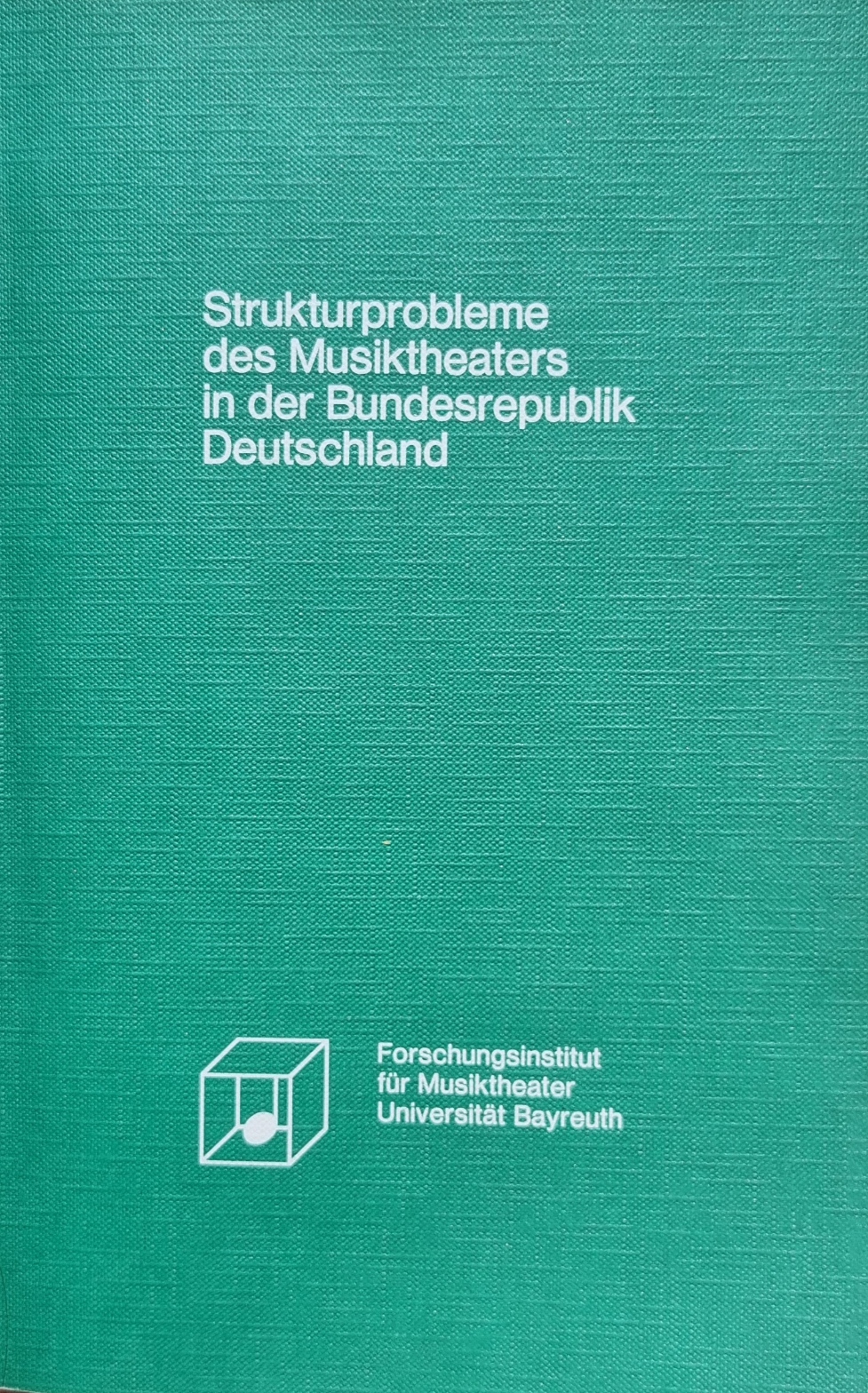 Strukturprobleme des Musiktheaters in der Bundesrepublik Deutschland.