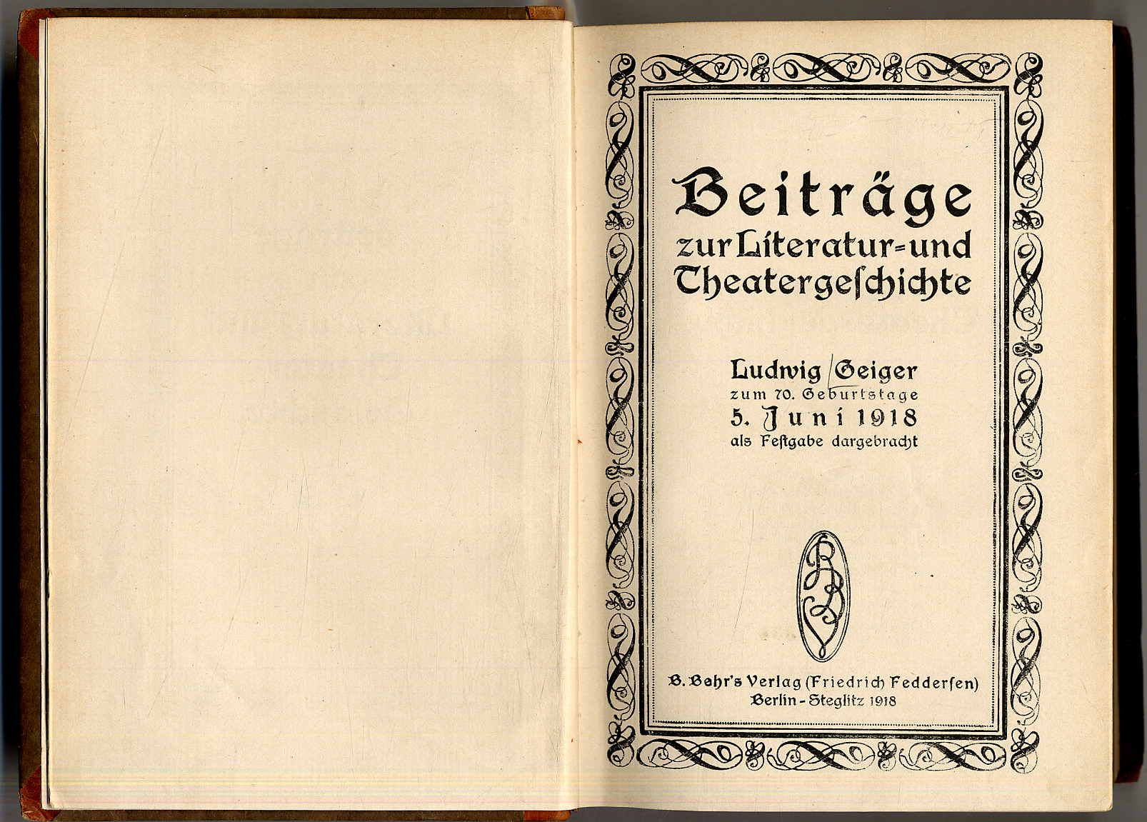 Beiträge zur Literatur- und Theatergeschichte. Ludwig Geiger zum 70. Geburtstag