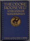 Roosevelt, Afrikanische Wanderungen eines Naturforschers und Jägers.