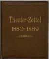 Theater-Zettel 1880-1889 (geprägter Deckeltitel).